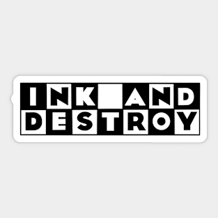 Ink and Destroy Sticker